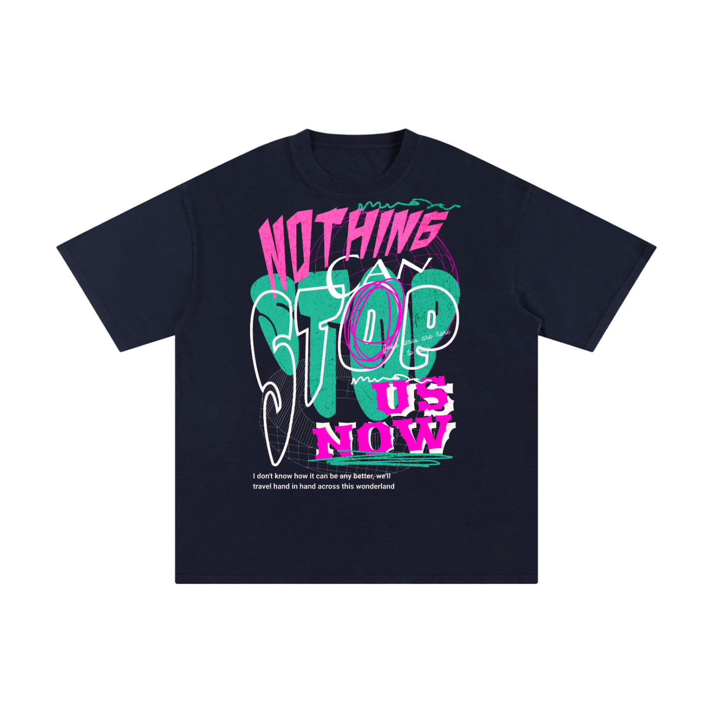 Nothing Can Stop Us Now - Vibrant 90s T-Shirt