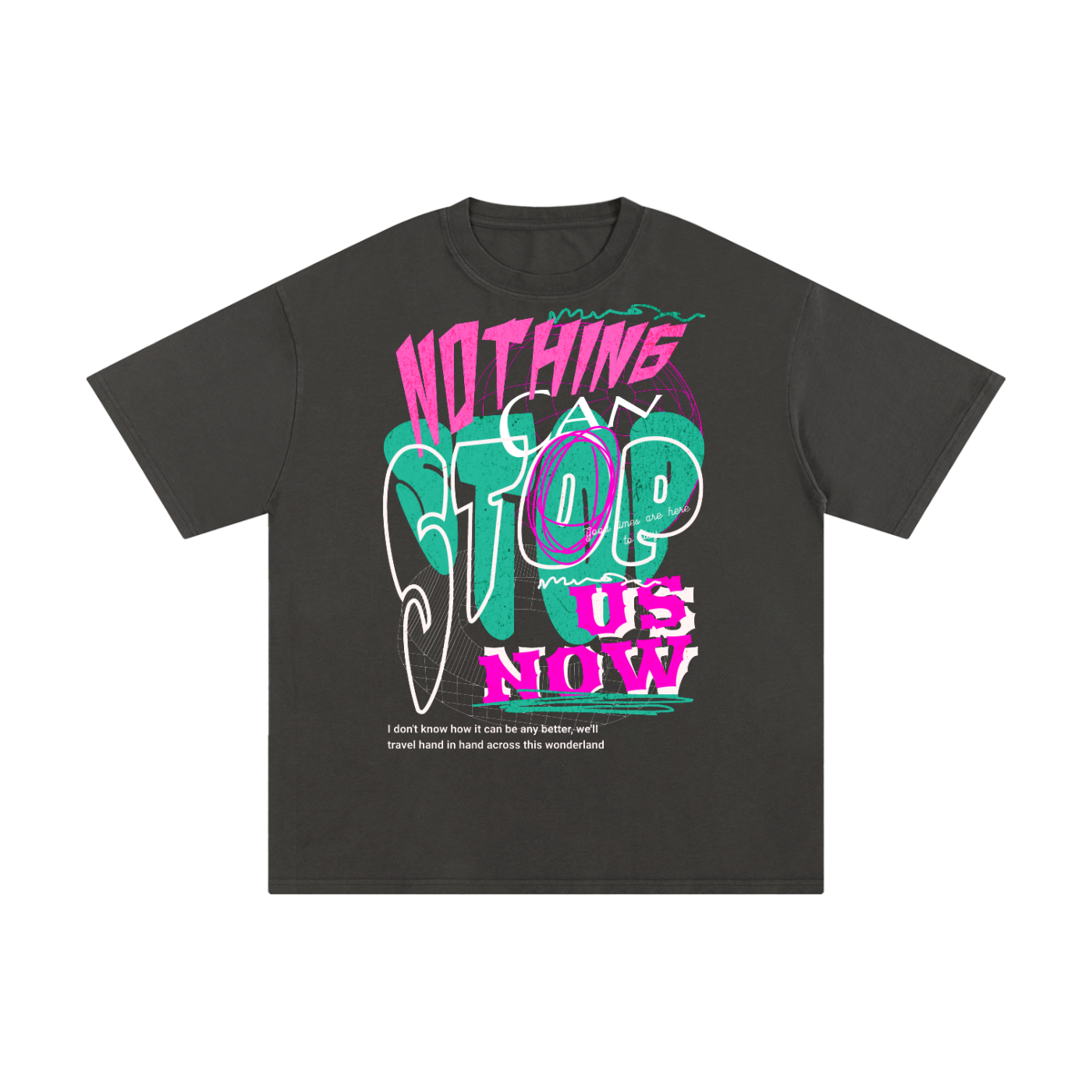 Nothing Can Stop Us Now - Vibrant 90s T-Shirt