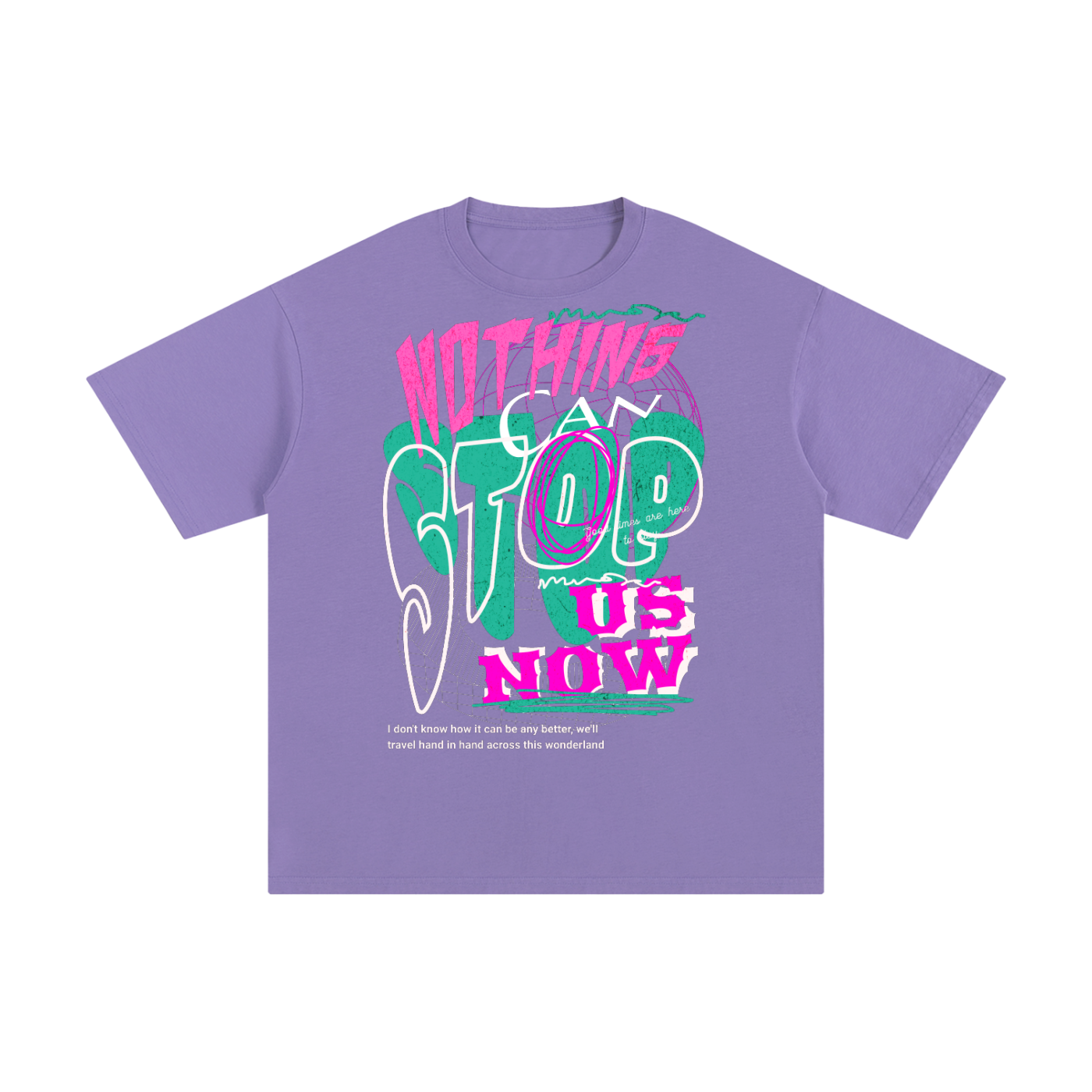 Nothing Can Stop Us Now - Vibrant 90s T-Shirt
